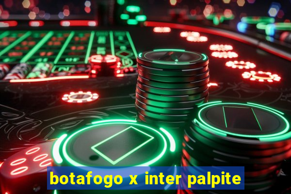 botafogo x inter palpite